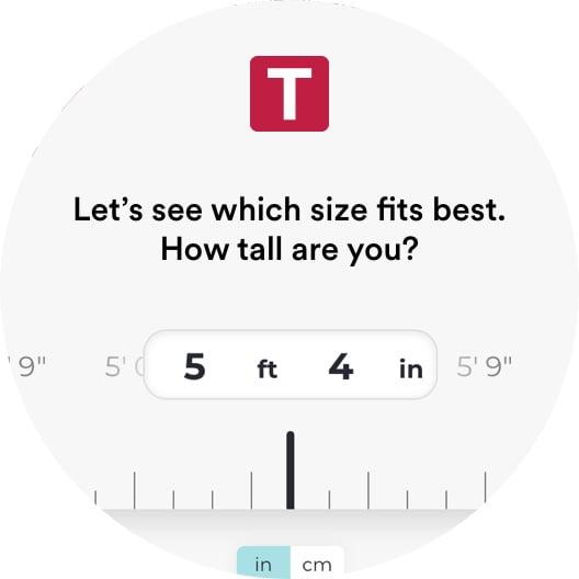 Let's see which size fits best. How Tall are you?